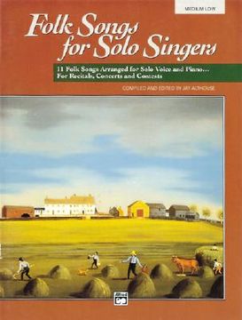 portada Folk Songs for Solo Singers, Vol 1: 11 Folk Songs Arranged for Solo Voice and Piano . . . for Recitals, Concerts, and Contests (Medium Low Voice) (Paperback) 