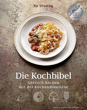 portada Die Kochbibel: Göttlich Kochen mit der Küchenmaschine (en Alemán)