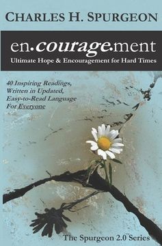 portada Encouragement: Ultimate Hope & Encouragement for Hard Times: 1 (The Spurgeon 2. 0 Series) (in English)