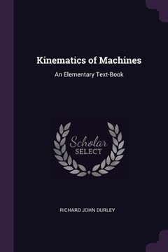 portada Kinematics of Machines: An Elementary Text-Book (en Inglés)