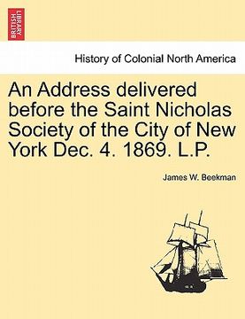 portada an address delivered before the saint nicholas society of the city of new york dec. 4. 1869. l.p. (in English)