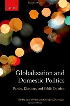 portada Globalization And Domestic Politics: Parties, Elections, And Public Opinion (comparative Study Of Electoral Systems) (in English)