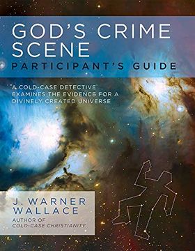 portada God'S Crime Scene Participant'S Guide: A Cold-Case Detective Examines the Evidence for a Divinely Created Universe (in English)