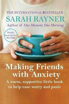 portada Making Friends With Anxiety: A Warm, Supportive Little Book to Help Ease Worry and Panic (in English)