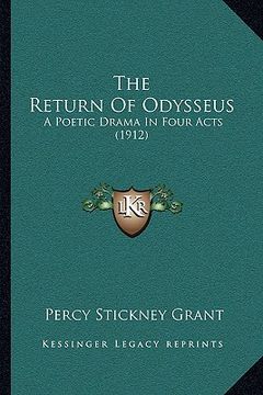 portada the return of odysseus: a poetic drama in four acts (1912) (in English)