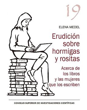 portada Erudición Sobre Hormigas y Rositas: Acerca de los Libros y las Mujeres que los Escriben (in Spanish)