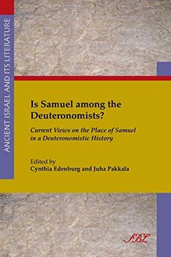 portada Is Samuel Among the Deuteronomists? Current Views on the Place of Samuel in a Deuteronomistic History (Ancient Israel and its Literature) (Society of Biblical Literature (Numbered)) (en Inglés)