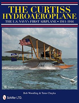 portada The Curtiss Hydroaeroplane: The U.S. Navy's First Airplane 1911-1916