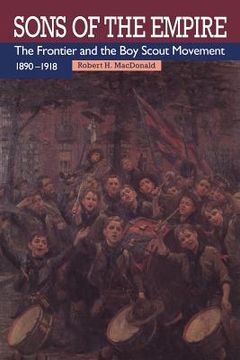 portada sons of the empire: the frontier and the boy scout movement, 1890-1918 (en Inglés)
