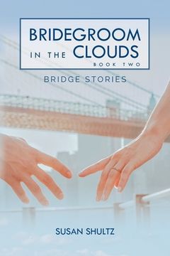 portada Bridegroom in the Clouds: Book 2: Bridge Stories (en Inglés)