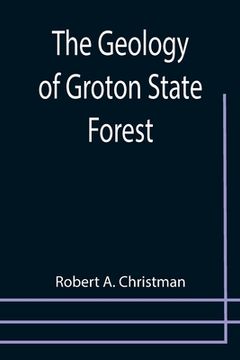 portada The Geology of Groton State Forest (en Inglés)
