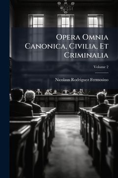 portada opera omnia canonica, civilia, et criminalia, volume 2...