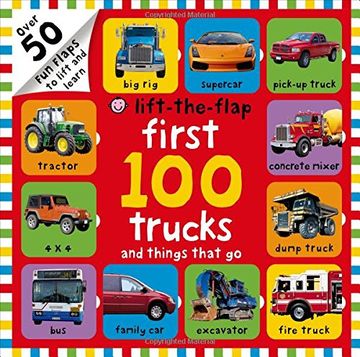 portada First 100 Trucks and Things That go Lift-The-Flap: Over 50 fun Flaps to Lift and Learn (in English)