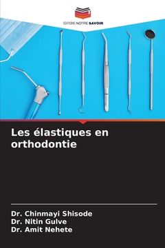 portada Les élastiques en orthodontie (en Francés)