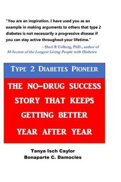 portada Type 2 Diabetes Pioneer: The No-Drug Success Story that Keeps Getting Better Year After Year (en Inglés)