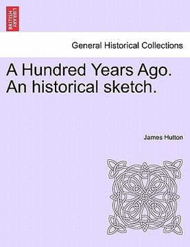 portada a hundred years ago. an historical sketch. (in English)