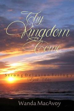 portada Thy Kingdom Come: Book Three (en Inglés)