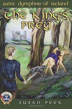portada The King's Prey: Saint Dymphna of Ireland (God's Forgotten Friends) (in English)