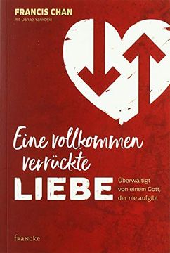 portada Eine Vollkommen Verrückte Liebe: Überwältigt von Einem Gott der nie Aufgibt (in German)
