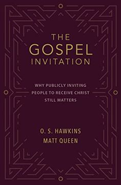 portada The Gospel Invitation: Why Publicly Inviting People to Receive Christ Still Matters (in English)
