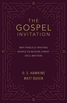 portada The Gospel Invitation: Why Publicly Inviting People to Receive Christ Still Matters (en Inglés)