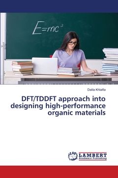 portada DFT/TDDFT approach into designing high-performance organic materials (en Inglés)