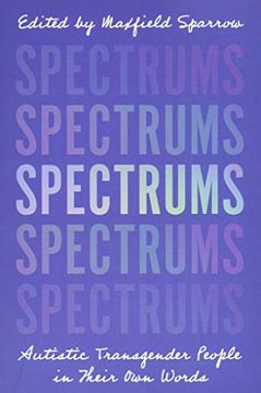 portada Spectrums: Autistic Transgender People in Their own Words (in English)