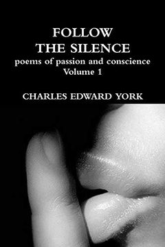 portada Follow the Silence: Poems of Passion and Conscience Vol. 1 (en Inglés)