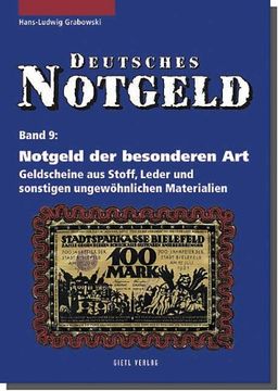 portada Deutsches Notgeld. Band 9: Notgeld der besonderen Art. Geldscheine aus Stoff, Leder und sonstigen ungewöhnlichen Materialien (in German)