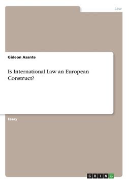 portada Is International Law an European Construct? (en Inglés)