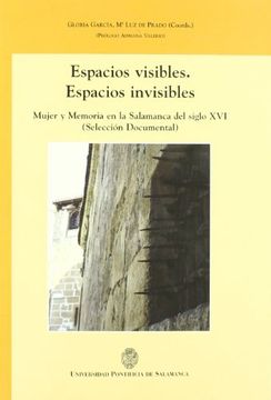 portada Espacios Visibles. Espacios Invisibles Mujer y Memoria en la Salamanca del Siglo xvi