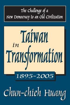 portada Taiwan in Transformation 1895-2005: The Challenge of a New Democracy to an Old Civilization (en Inglés)