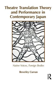 portada Theatre Translation Theory and Performance in Contemporary Japan: Native Voices Foreign Bodies (en Inglés)