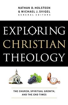 portada Exploring Christian Theology: The Church, Spiritual Growth, and the end Times (en Inglés)