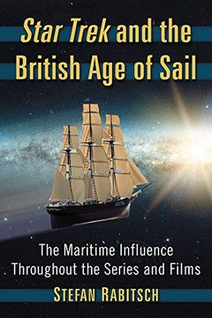 portada Star Trek and the British age of Sail: The Maritime Influence Throughout the Series and Films (en Inglés)