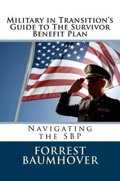 portada Military in Transition's Guide to The Survivor Benefit Plan: Navigating the SBP (en Inglés)