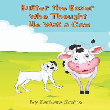portada Buster the Boxer Who Thought He Was a Cow (en Inglés)