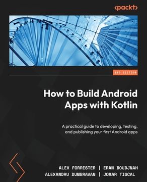 portada How to Build Android Apps with Kotlin - Second Edition: A practical guide to developing, testing, and publishing your first Android apps (en Inglés)