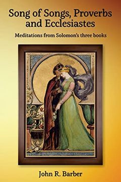 portada Song of Songs, Proverbs and Ecclesiastes: Meditations From Solomon'S Three Books (in English)