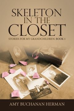 portada Skeleton in the Closet: Stories for My Grandchildren: Book 1 (en Inglés)