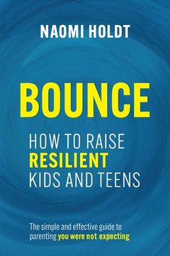 portada Bounce: How to Raise Resilient Kids and Teens (en Inglés)