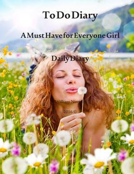 portada To Do Diary: A Must Have for Everyone Girl (en Inglés)