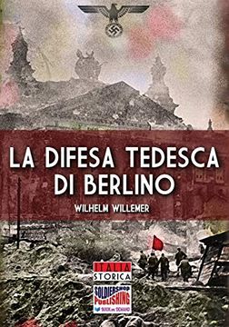 portada La Difesa Tedesca di Berlino (Italia Storica Book) (in Italian)