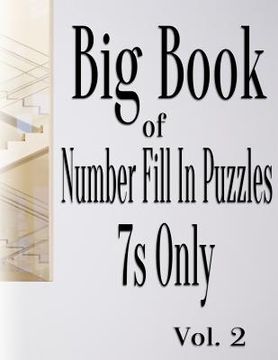 portada Big Book of Number Fill In Puzzles 7s Only Vol. 2 (en Inglés)