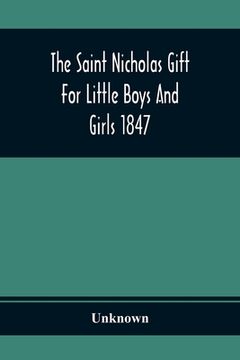 portada The Saint Nicholas Gift For Little Boys And Girls 1847 (en Inglés)