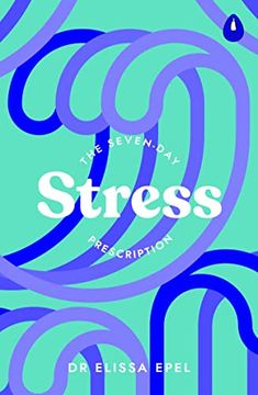 portada The Seven-Day Stress Prescription (en Inglés)