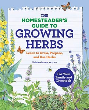 portada The HomesteaderS Guide to Growing Herbs: Learn to Grow, Prepare, and use Herbs (in English)