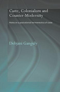 portada caste, colonialism and counter-modernity: notes on a postcolonial hermeneutics of caste (en Inglés)
