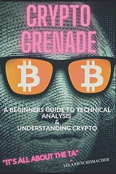 portada Crypto Grenade, a Beginners Guide to Technical Analysis & Understanding Crypto (en Inglés)