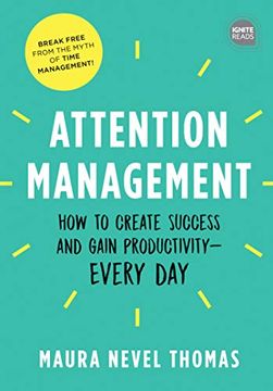 portada Attention Management: How to Create Success and Gain Productivity - Every day (Ignite Reads) (in English)